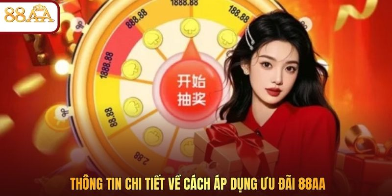 Thông tin chi tiết về cách áp dụng ưu đãi 88AA