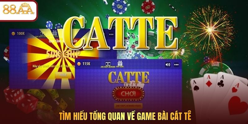Tìm hiểu tổng quan về game bài Cát Tê